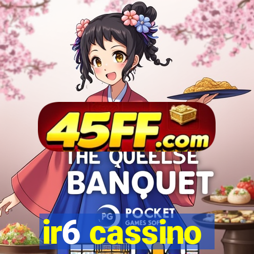 ir6 cassino